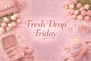 Fresh Drop Friday Collection
