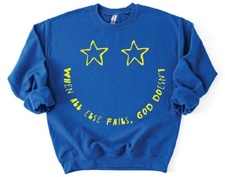 When All Else Fails, God Doesn’t Sweatshirt