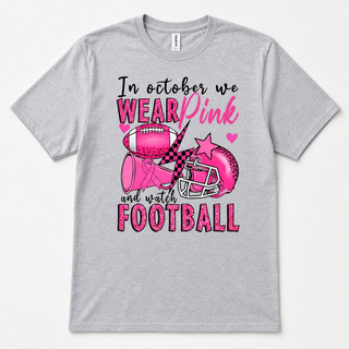 Wear Pink and Watch Football Tee