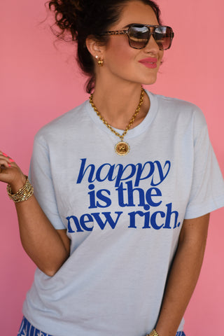 Happy Is The New Rich Tee