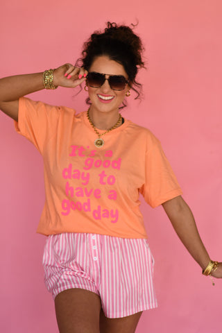 It’s A Good Day To Have A Good Day Tee