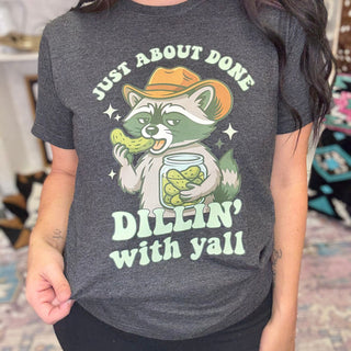 Done DIllin' With Yall Graphic Tee
